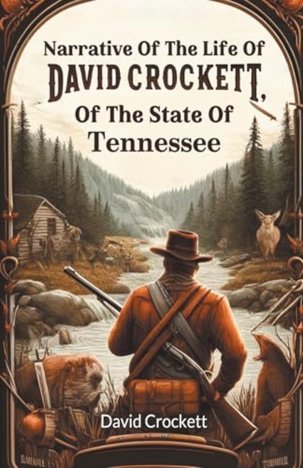 Narrative Of The Life Of David Crockett, Of The State Of Tennessee (Edition2024)