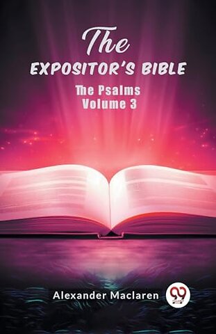 The Expositor's BibleThe Psalms Volume 3 (Edition2024)