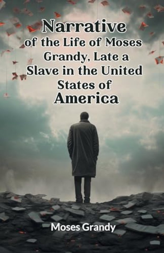 Narrative of the Life of Moses Grandy, Late a Slave in the United States of America (Edition2024)