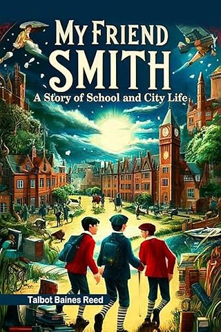 My Friend SmithA Story of School and City Life (Edition2024)