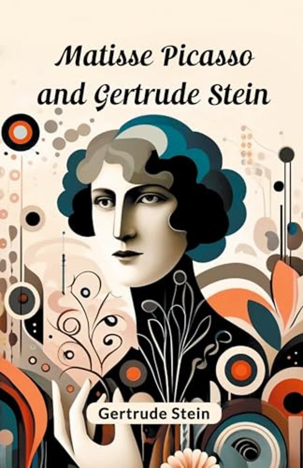 Matisse Picasso and Gertrude Stein (Edition2024)