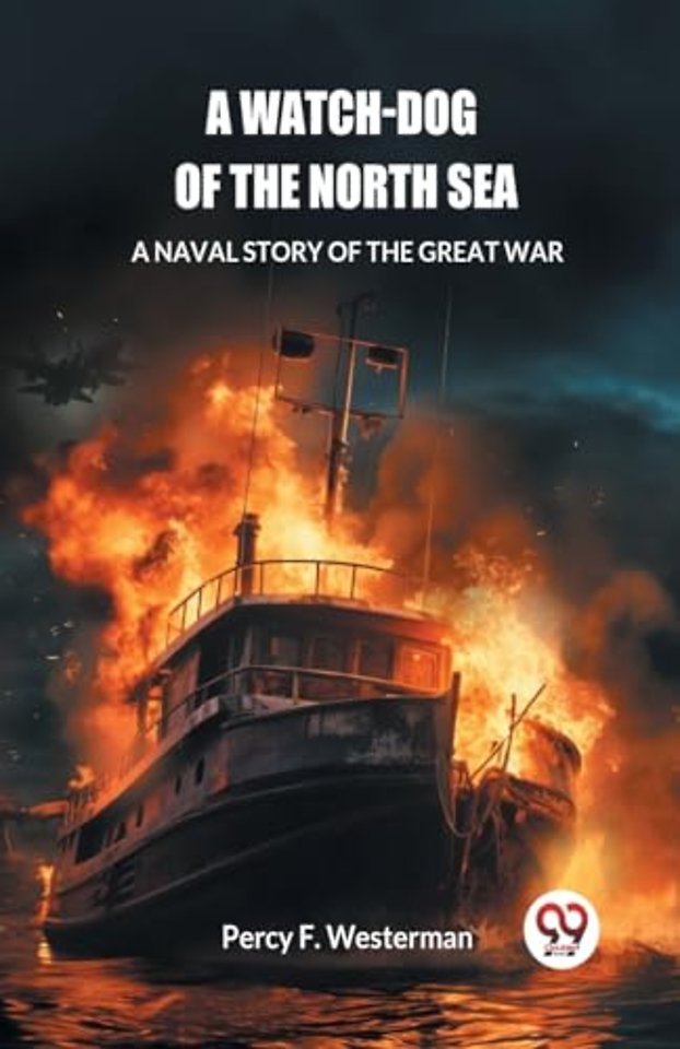 A Watch-dog of the North SeaA Naval Story of the Great War (Edition2024)