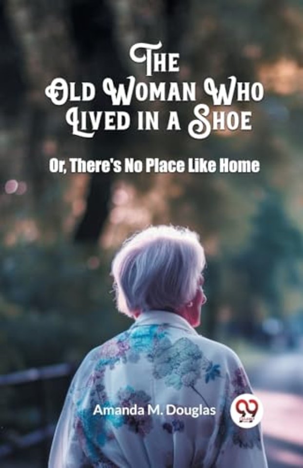 The Old Woman Who Lived in a ShoeOr, There's No Place Like Home (Edition2024)