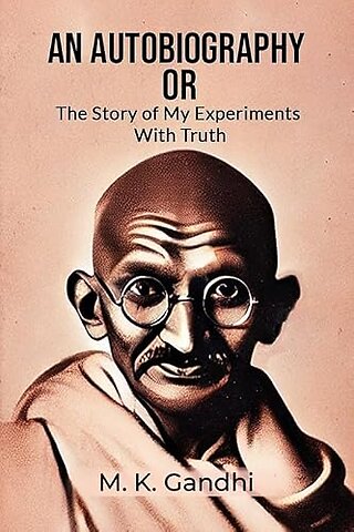An Autobiography Or The Story Of My Experiments With Truth