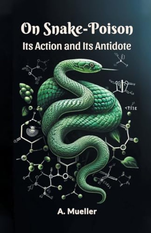 On Snake-PoisonIts Action and Its Antidote (Edition2024)
