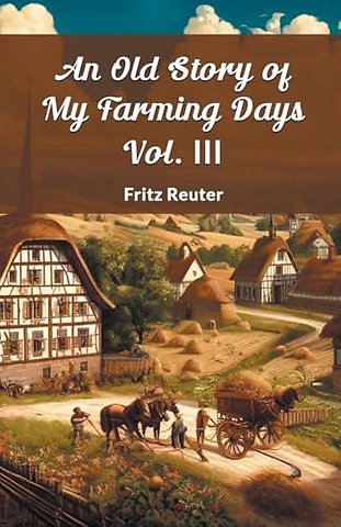 An Old Story of My Farming Days Vol. III (Edition2024)