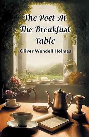 The Poet At The Breakfast Table (Edition2024)