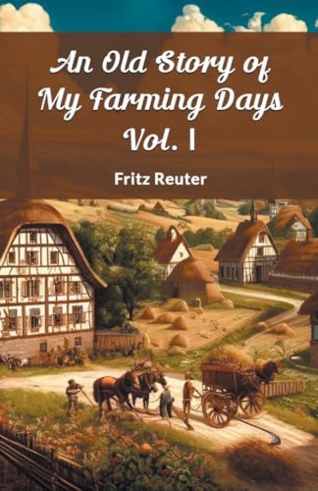 An Old Story of My Farming Days Vol. I (Edition2024)