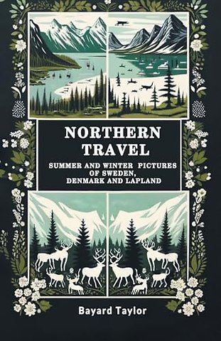 Northern TravelSummer and Winter Pictures of Sweden, Denmark and Lapland (Edition2024)