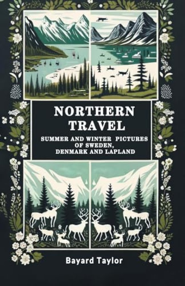 Northern TravelSummer and Winter Pictures of Sweden, Denmark and Lapland (Edition2024)