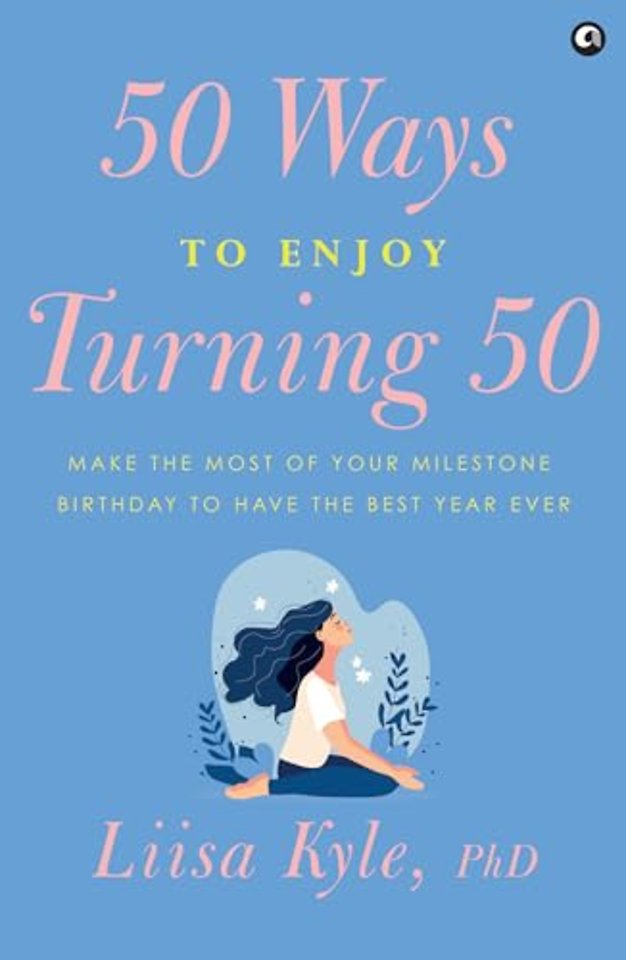 50 Ways to Enjoy Turning Fifty