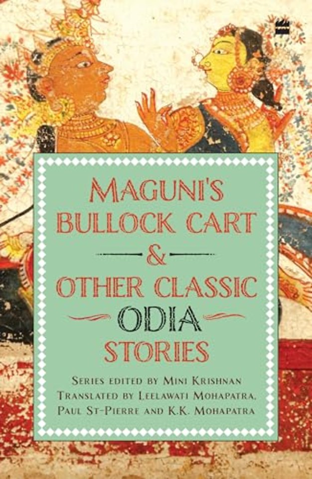 Maguni's Bullock Cart And Other Classic Odia Stories