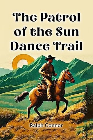 The Patrol of the Sun Dance Trail