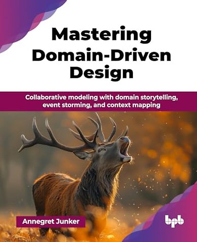 Mastering Domain-Driven Design