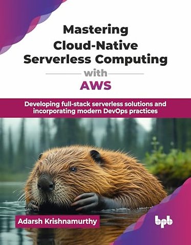 Mastering Cloud-Native Serverless Computing with AWS
