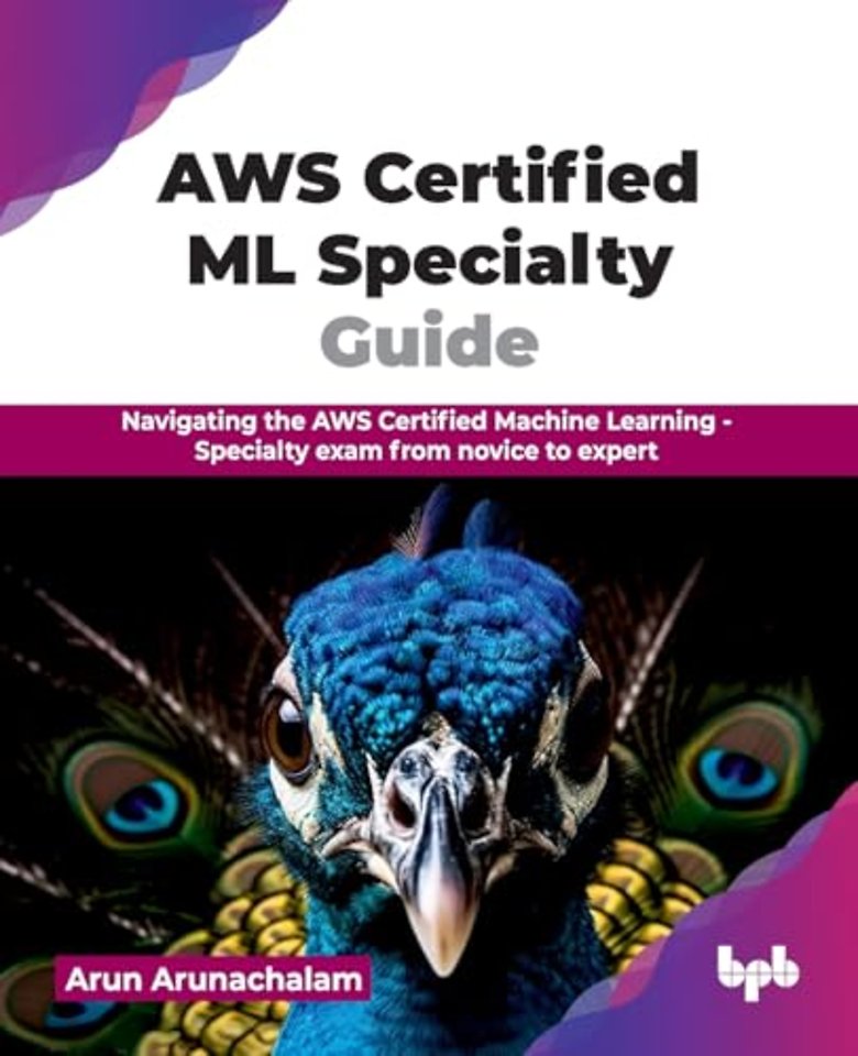 AWS Certified ML Specialty Guide