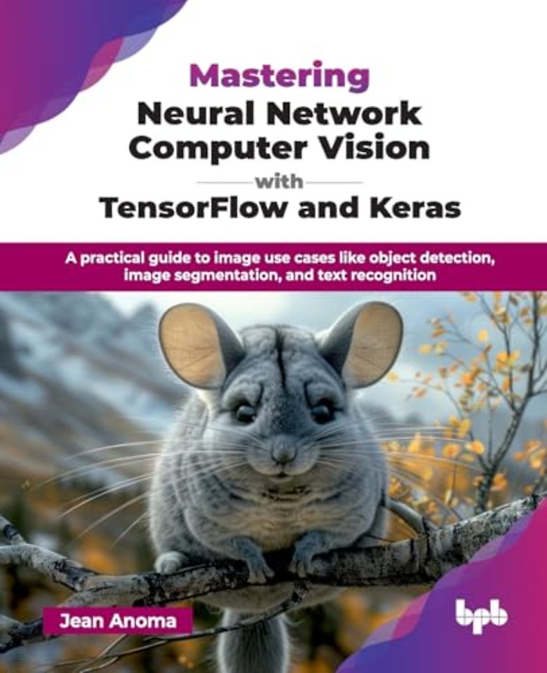 Mastering Neural Network Computer Vision with TensorFlow and Keras