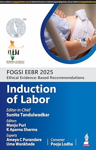 FOGSI EEBR 2025: Ethical Evidence-Based Recommendations: Induction of Labor