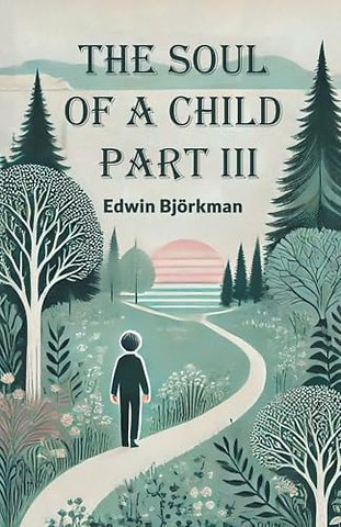 The Soul of a Child PART III (Edition2024)