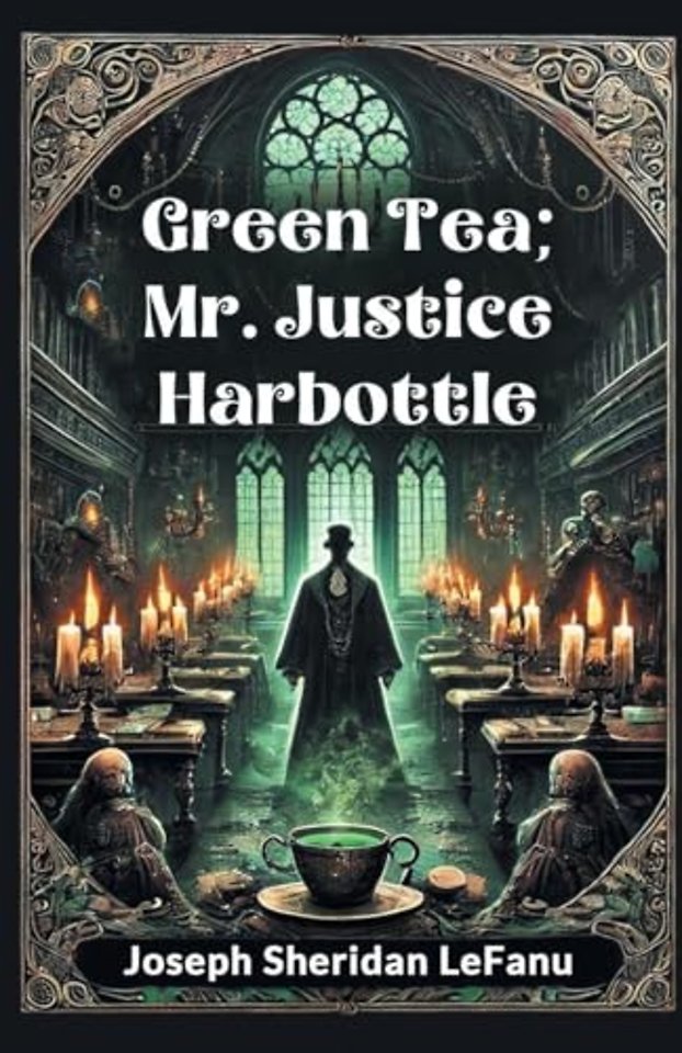 Green Tea; Mr. Justice Harbottle