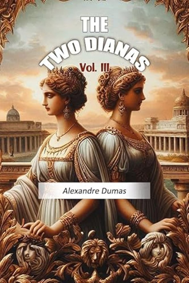 The Two Dianas Vol. III (Edition2024)