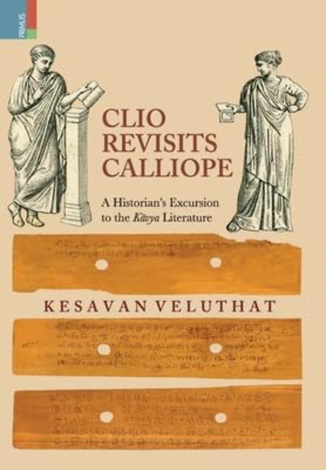 Clio Revisits Calliope: A Historian's Excursion to the Kavya Literature