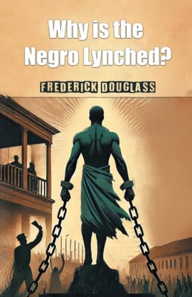 Why is the Negro Lynched? (Edition2024)