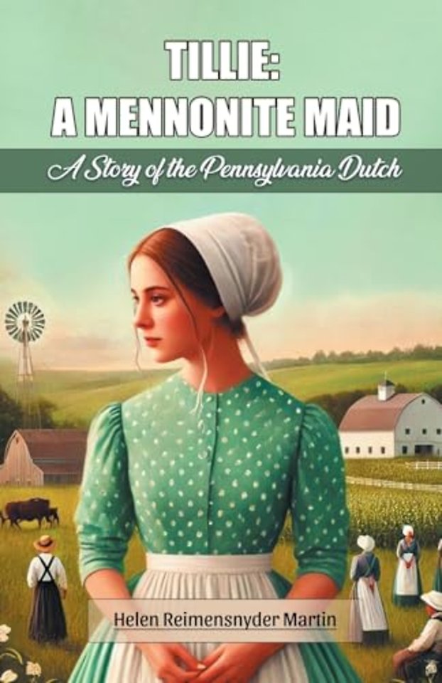 Tillie: A Mennonite MaidA Story of the Pennsylvania Dutch (Edition2024)
