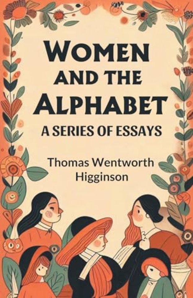 Women and the AlphabetA Series of Essays (Edition2024)