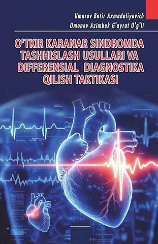 O'tkir Karanar Sindromda Tashxislash Usullari Va Differensial Diagnostika Qilish Taktikasi