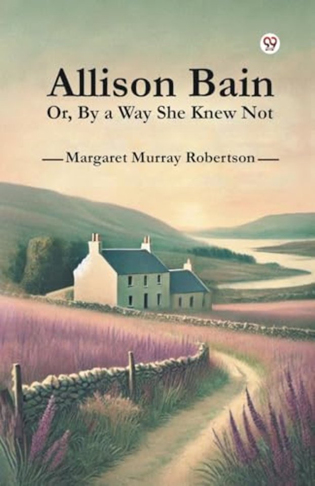 Allison Bain or, by a Way She Knew Not