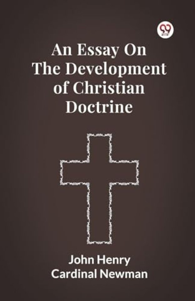 An Essay on the Development of Christian Doctrine