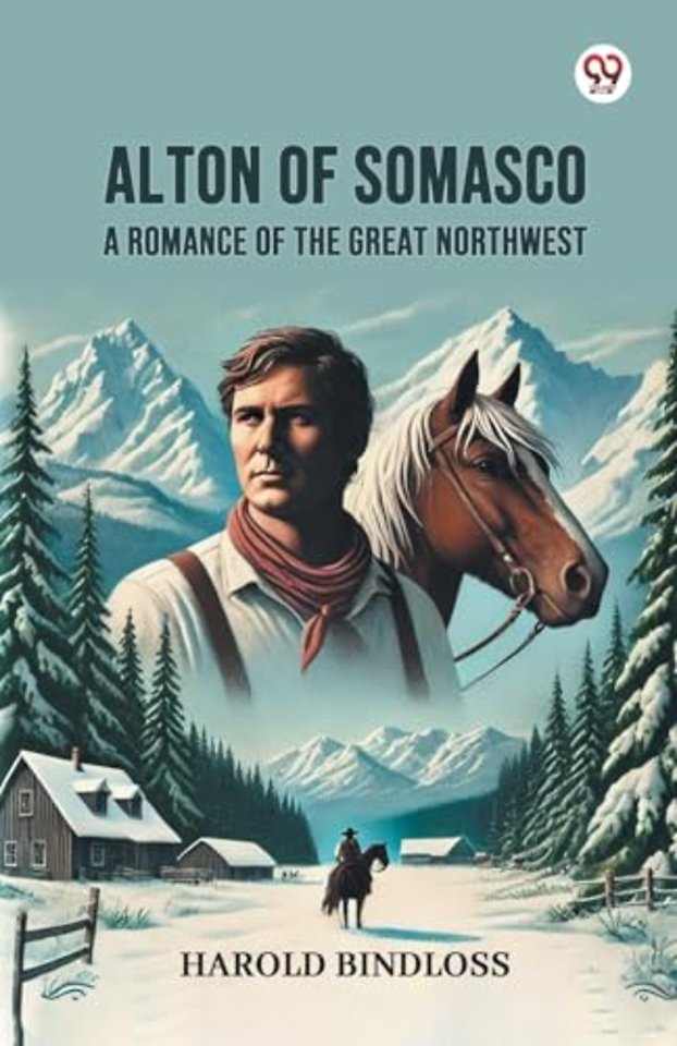 Alton of SomascoA Romance of the Great Northwest (Edition1)