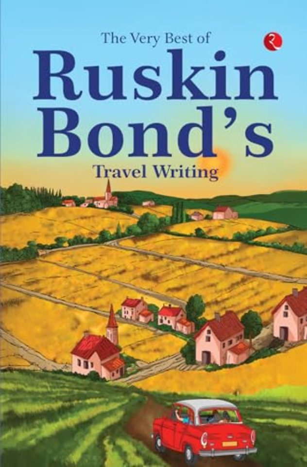 The Very Best Of Ruskin Bonds Travel Writing