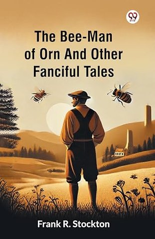 The Bee-Man Of Orn And Other Fanciful Tales (Edition1)
