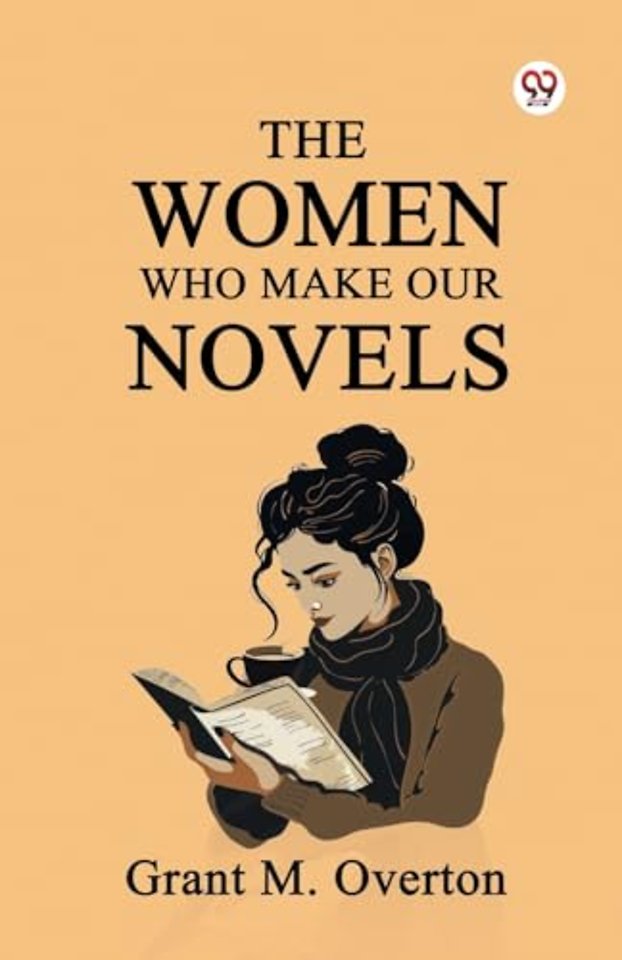 The Women Who Make Our Novels (Edition1)