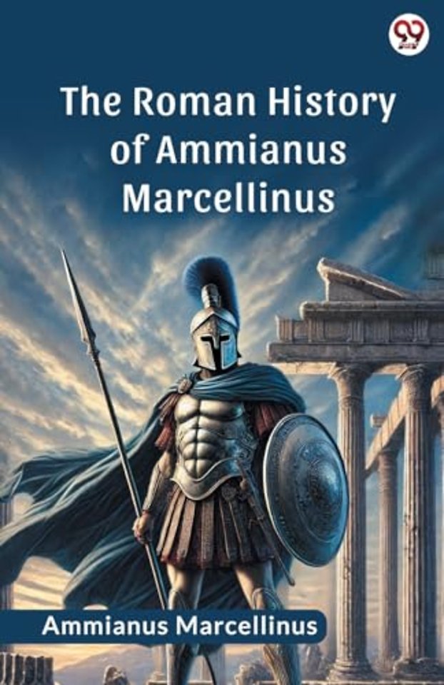 The Roman History Of Ammianus Marcellinus (Edition1)