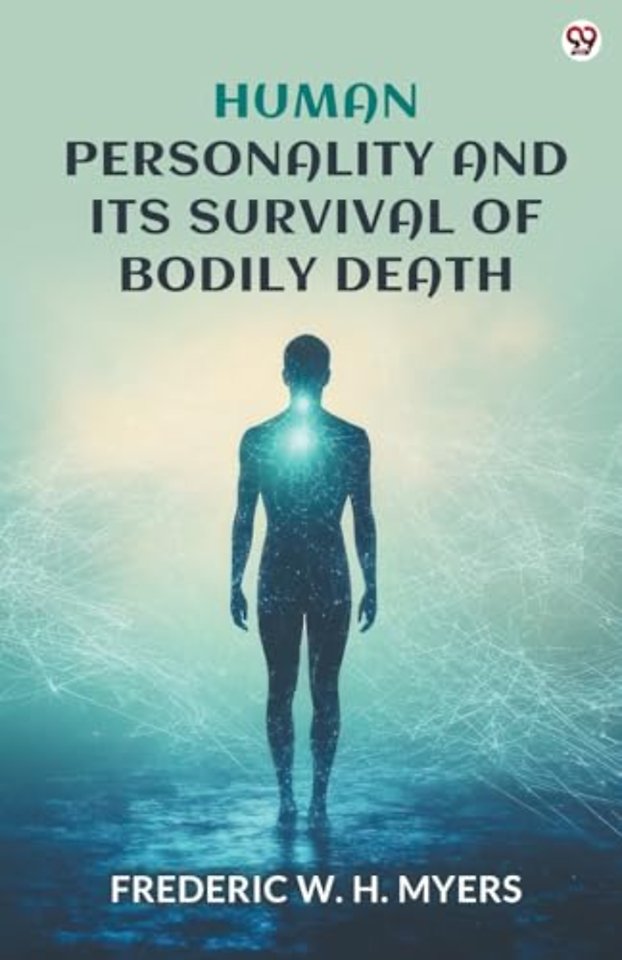 Human Personality And Its Survival Of Bodily Death (Edition1)
