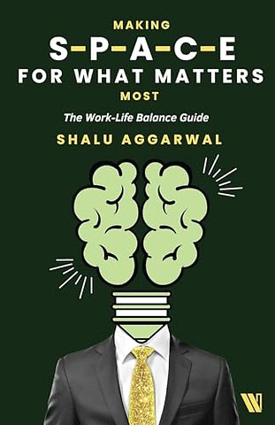 Making Space for What Matters Most