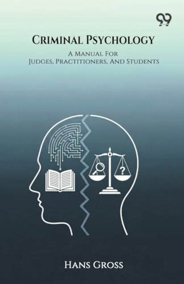 Criminal Psychology A Manual For Judges, Practitioners, And Students