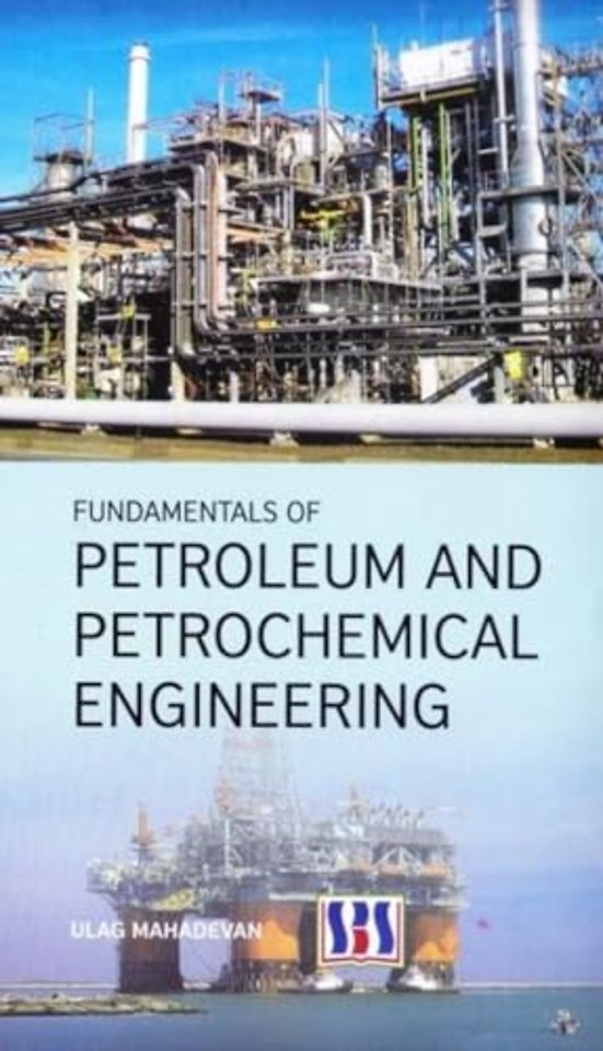 Fundamentals of Petroleum & Petrochemical Engineering