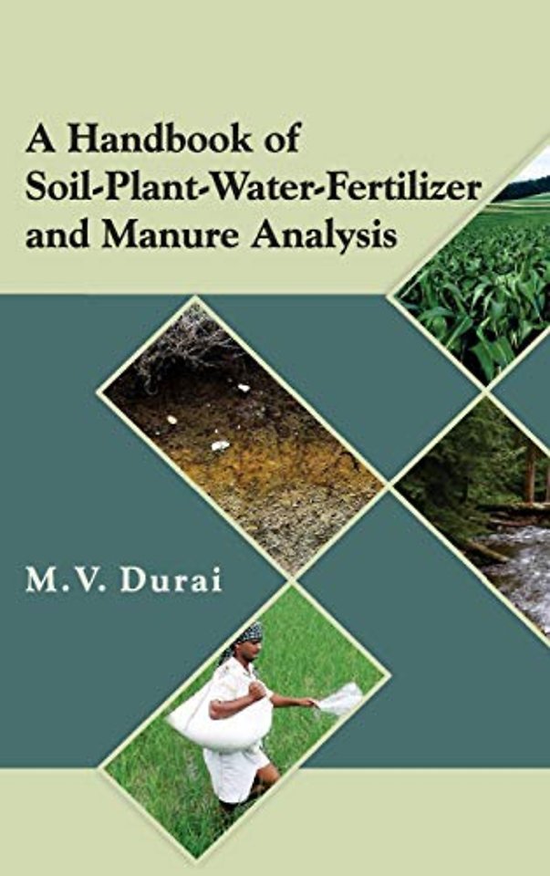 A Handbook of Soil–Plant–Water–Fertilizer and Manure Analysis