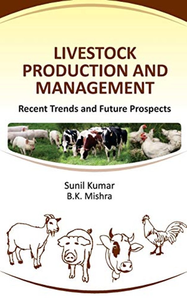 Livestock Production and Management – Recent Trends and Future Prospects