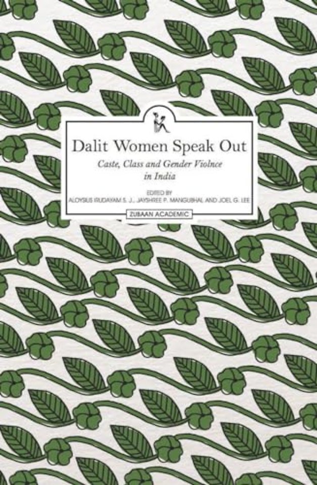 Dalit Women Speak Out – Caste, Class and Gender Violence in India