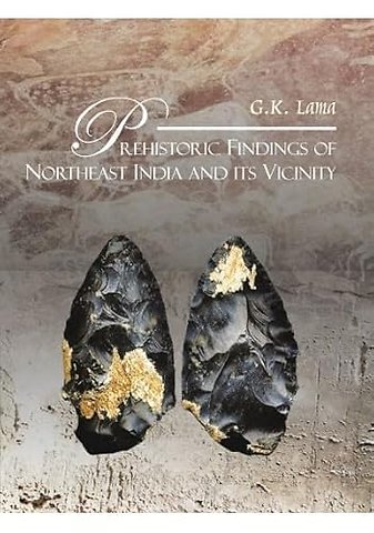 Prehistoric Findings of Northeast India and its Vicinity