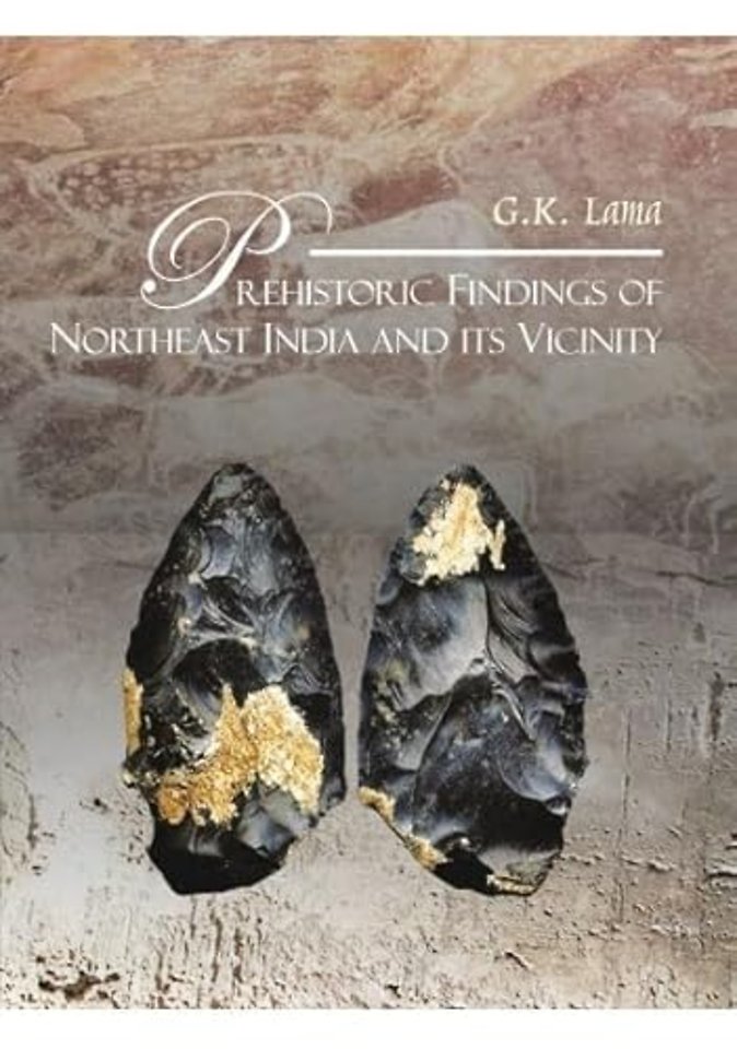 Prehistoric Findings of Northeast India and its Vicinity