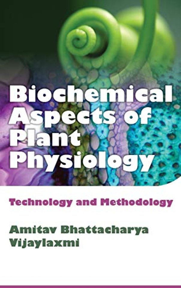 Biochemical Aspects of Plant Physiology – Technology and Methodology