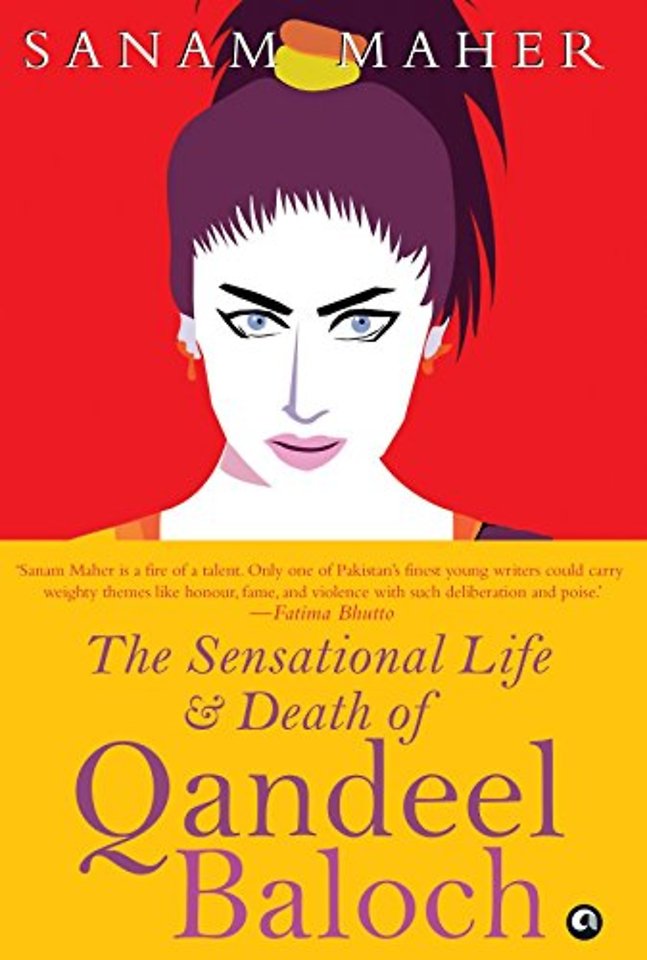 Sensational Life and Death of Qandeel Baloch