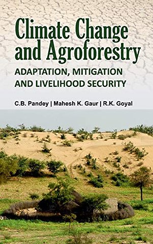 Climate Change and Agroforestry – Adaptation, Mitigation and Livelihood Security