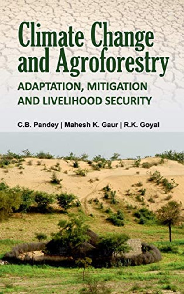 Climate Change and Agroforestry – Adaptation, Mitigation and Livelihood Security